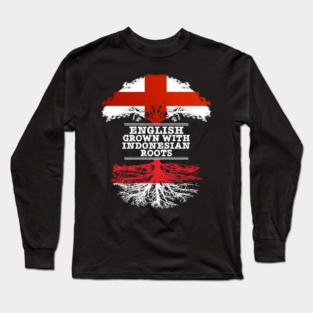 English Grown With Indonesian Roots - Gift for Indonesian With Roots From Indonesia Long Sleeve T-Shirt by Country Flags